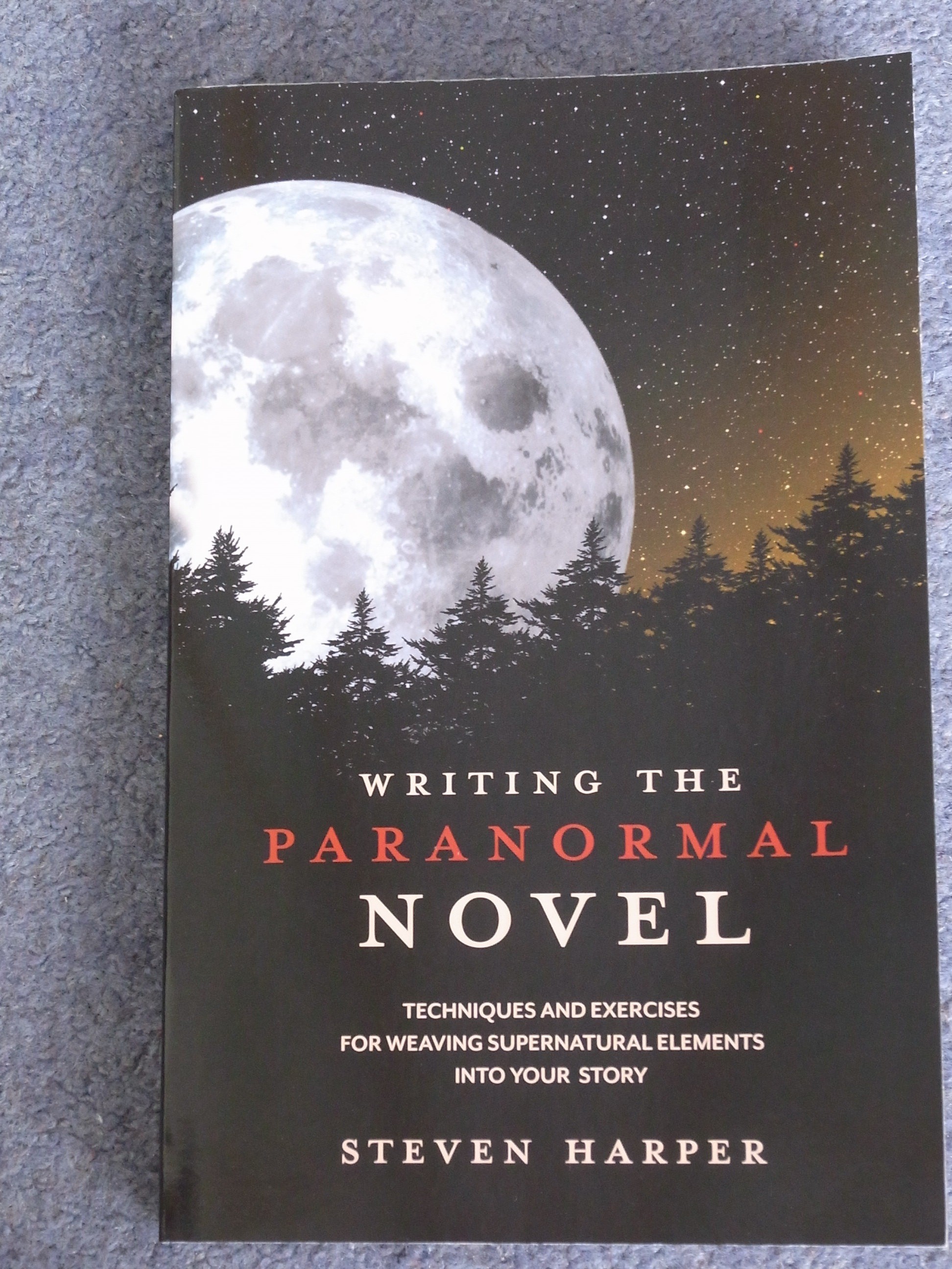 Writing the Paranormal Novel by Steven Harper
