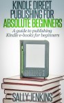 Kindle Direct Publishing for Absolute Beginners