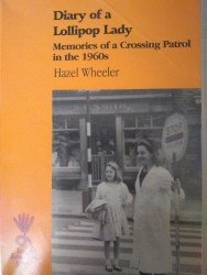 Diary of a Lollipop Lady by Hazel Wheeler